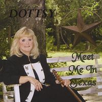 Dottsy - Meet Me In Texas